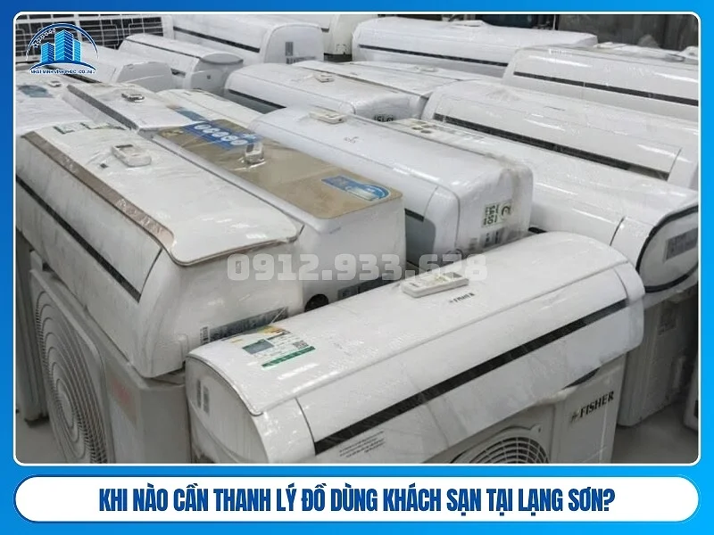 Khi nào cần thanh lý đồ dùng khách sạn tại Lạng Sơn?