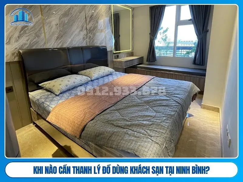 Khi nào cần thanh lý đồ dùng khách sạn tại Ninh Bình?