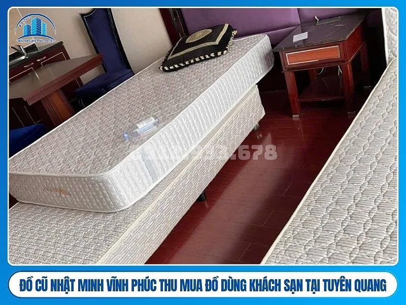 Vì sao nên chọn Đồ Cũ Nhật Minh Vĩnh Phúc thu mua đồ dùng khách sạn tại Tuyên Quang?