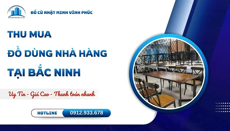 Thu mua đồ dùng nhà hàng tại Bắc Ninh uy tín GIÁ CAO - Đồ Cũ Nhật Minh Vĩnh Phúc