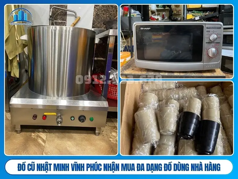 Đồ Cũ Nhật Minh Vĩnh Phúc nhận mua đa dạng đồ dùng nhà hàng