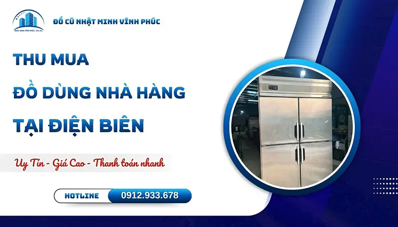 Thu mua đồ dùng nhà hàng tại Điện Biên uy tín TẬN NƠI - Đồ Cũ Nhật Minh Vĩnh Phúc
