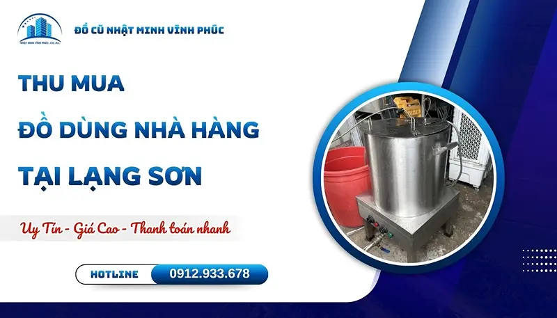 Thu mua đồ dùng nhà hàng tại Lạng Sơn uy tín GIÁ CAO - Đồ Cũ Nhật Minh Vĩnh Phúc