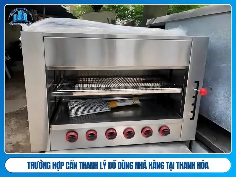 trường hợp cần thanh lý đồ dùng nhà hàng tại Thanh Hóa