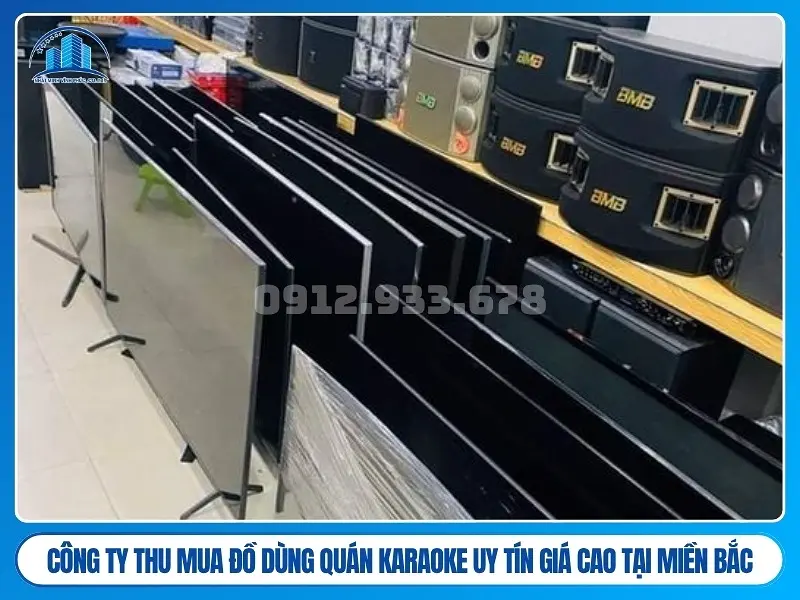 Công ty thu mua đồ dùng quán karaoke uy tín giá cao tại miền Bắc